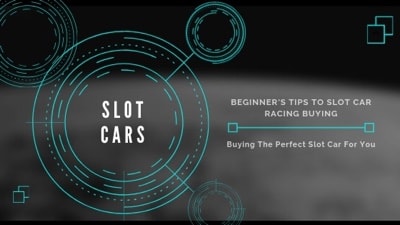 Beginner's Tips to Slot Car Racing Buying